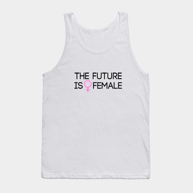 The Future is Female Tank Top by moanlisa